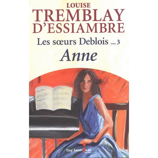 Les Soeurs Deblois T.03 Anne De Louise Tremblay-D'essiambre